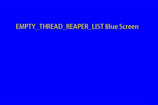 8 Solutions to EMPTY_THREAD_REAPER_LIST Blue Screen