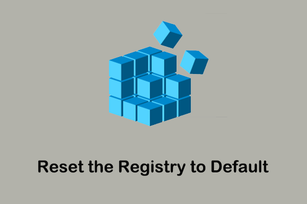 Comment réinitialiser le registre par défaut sous Windows 10/11 (3 méthodes)