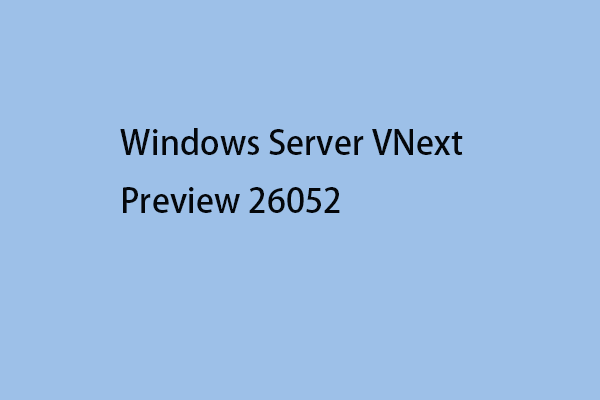 Vista previa 26052 de Windows Server VNext: descarga e instalación